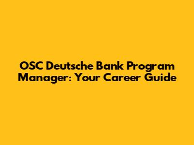 OSC Deutsche Bank Program Manager: Your Career Guide
