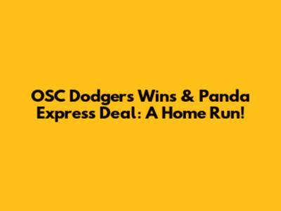 OSC Dodgers Wins & Panda Express Deal: A Home Run!