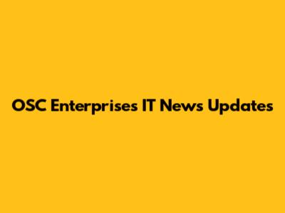 OSC Enterprises IT News Updates