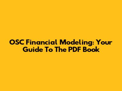 OSC Financial Modeling: Your Guide To The PDF Book