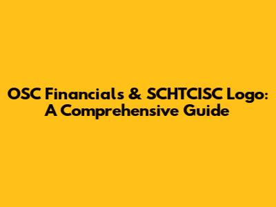 OSC Financials & SCHTCISC Logo: A Comprehensive Guide