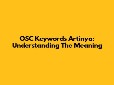 OSC Keywords Artinya: Understanding The Meaning