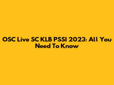 OSC Live SC KLB PSSI 2023: All You Need To Know