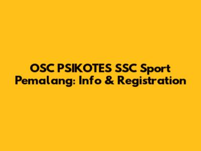 OSC PSIKOTES SSC Sport Pemalang: Info & Registration