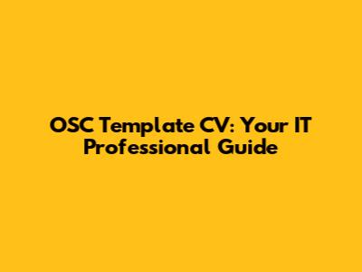 OSC Template CV: Your IT Professional Guide