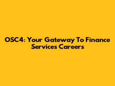 OSC4: Your Gateway To Finance Services Careers