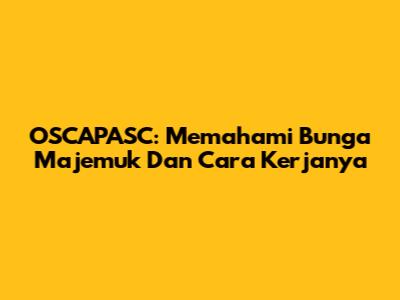 OSCAPASC: Memahami Bunga Majemuk Dan Cara Kerjanya