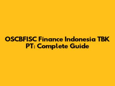 OSCBFISC Finance Indonesia TBK PT: Complete Guide