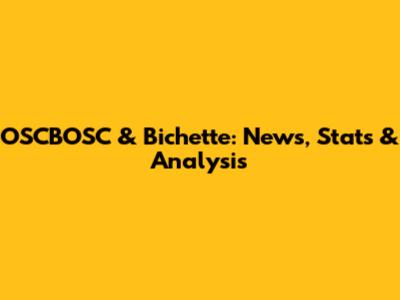 OSCBOSC & Bichette: News, Stats & Analysis