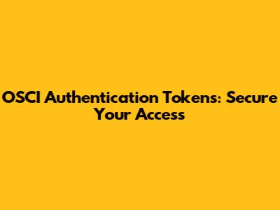 OSCI Authentication Tokens: Secure Your Access