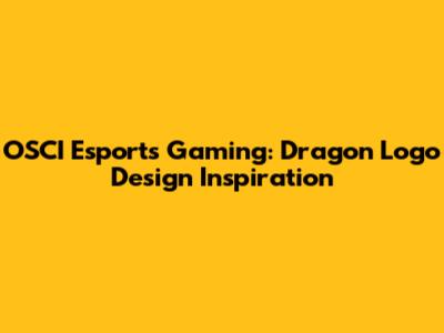 OSCI Esports Gaming: Dragon Logo Design Inspiration