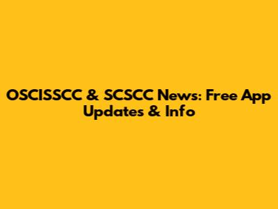OSCISSCC & SCSCC News: Free App Updates & Info