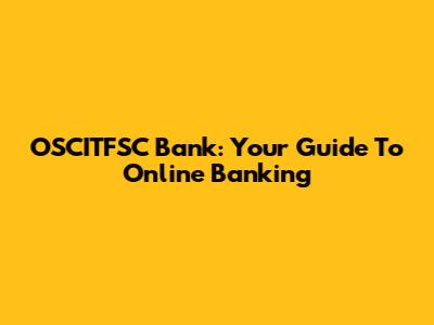 OSCITFSC Bank: Your Guide To Online Banking