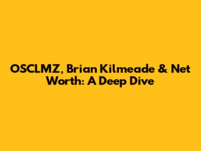 OSCLMZ, Brian Kilmeade & Net Worth: A Deep Dive