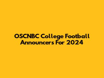 OSCNBC College Football Announcers For 2024