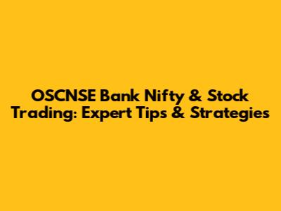 OSCNSE Bank Nifty & Stock Trading: Expert Tips & Strategies