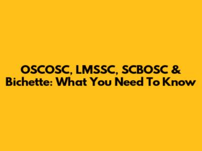 OSCOSC, LMSSC, SCBOSC & Bichette: What You Need To Know