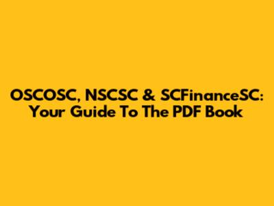OSCOSC, NSCSC & SCFinanceSC: Your Guide To The PDF Book