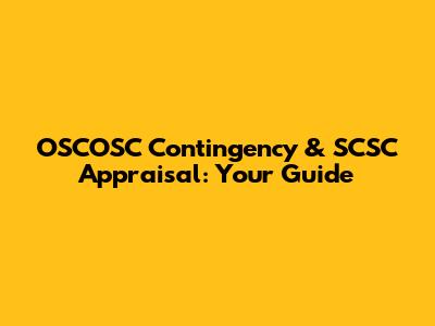 OSCOSC Contingency & SCSC Appraisal: Your Guide