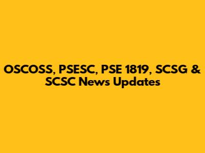 OSCOSS, PSESC, PSE 1819, SCSG & SCSC News Updates