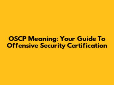OSCP Meaning: Your Guide To Offensive Security Certification