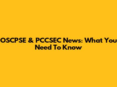 OSCPSE & PCCSEC News: What You Need To Know