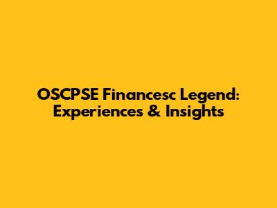 OSCPSE Financesc Legend: Experiences & Insights
