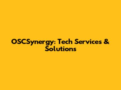 OSCSynergy: Tech Services & Solutions