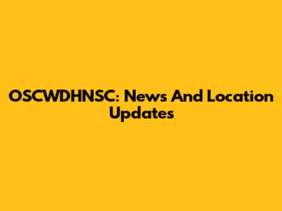 OSCWDHNSC: News And Location Updates