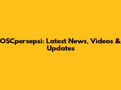OSCpersepsi: Latest News, Videos & Updates