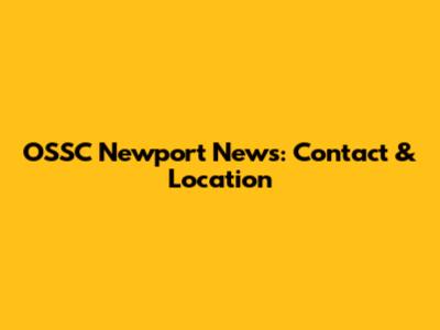 OSSC Newport News: Contact & Location