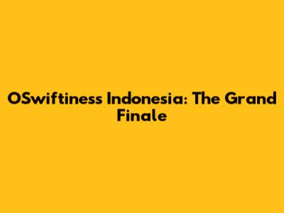 OSwiftiness Indonesia: The Grand Finale