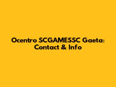 Ocentro SCGAMESSC Gaeta: Contact & Info