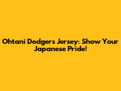 Ohtani Dodgers Jersey: Show Your Japanese Pride!