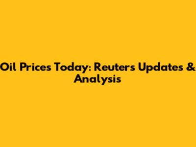 Oil Prices Today: Reuters Updates & Analysis