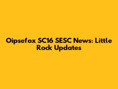 Oipsefox SC16 SESC News: Little Rock Updates