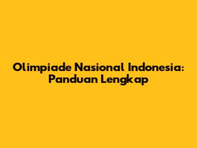 Olimpiade Nasional Indonesia: Panduan Lengkap