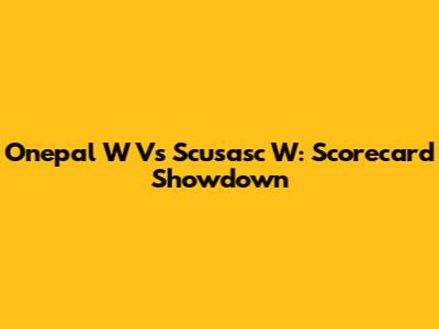 Onepal W Vs Scusasc W: Scorecard Showdown