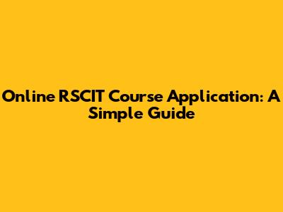Online RSCIT Course Application: A Simple Guide