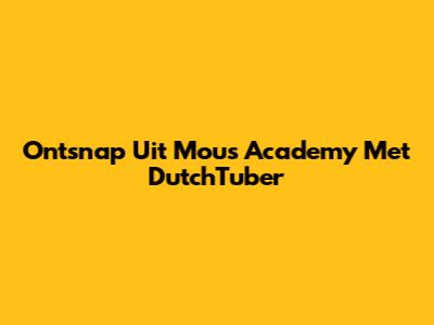 Ontsnap Uit Mous Academy Met DutchTuber
