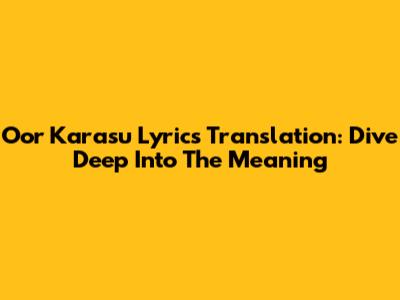Oor Karasu Lyrics Translation: Dive Deep Into The Meaning