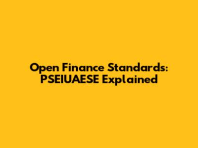Open Finance Standards: PSEIUAESE Explained