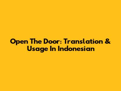 Open The Door: Translation & Usage In Indonesian