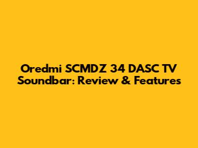 Oredmi SCMDZ 34 DASC TV Soundbar: Review & Features
