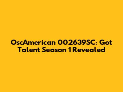OscAmerican 002639SC: Got Talent Season 1 Revealed