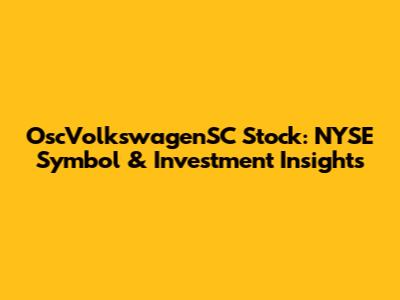OscVolkswagenSC Stock: NYSE Symbol & Investment Insights