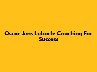 Oscar Jens Lubach: Coaching For Success