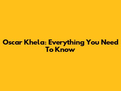 Oscar Khela: Everything You Need To Know