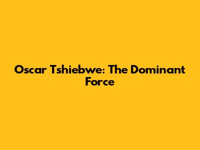 Oscar Tshiebwe: The Dominant Force