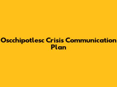 Oscchipotlesc Crisis Communication Plan